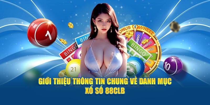 Giới thiệu thông tin chung về danh mục xổ số 88CLB