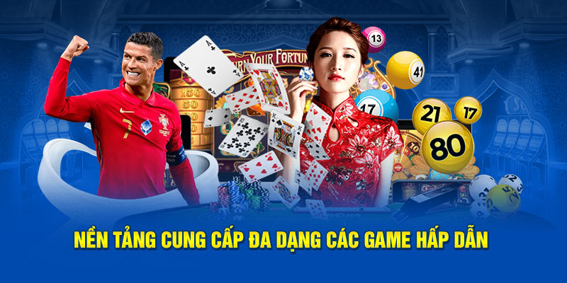 Nền tảng cung cấp đa dạng game hấp dẫn