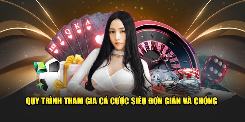 Các bước tham gia cá cược siêu đơn giản và chóng