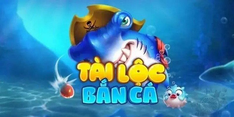 Bắn cá tài lộc