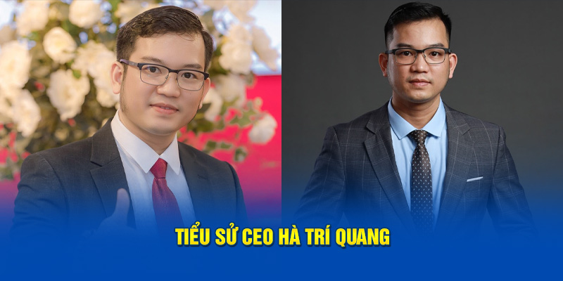 Tiểu sử CEO Hà Trí Quang